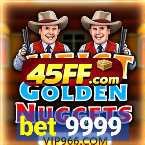 bet 9999